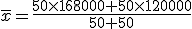 \overline{x}=\frac{50\times   168000+50\times   120000}{50+50}